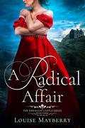 A Radical Affair (The Darnalay Castle #3) by Louise Mayberry