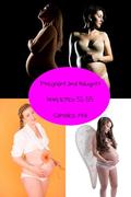Pregnant and Naughty: Novelettes 51-55 by Candace Mia