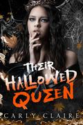 Their Hallowed Queen: Part Two (Their Hallowed Queen #2) by Carly Claire