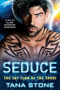 Seduce by Tana Stone