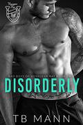 Disorderly (Bad Boys of Voyageur Bay #2) by T.B. Mann