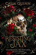 Resisting Jax (Sinfully Kane #1) by Calia Quinn