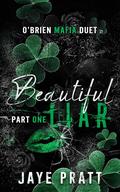 Beautiful Liar Part One by Jaye Pratt