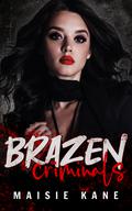 Brazen Criminals (Brazen Boys #1) by Maisie Kane