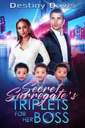 Secret Surrogate's Triplets for Her Boss: A BWWM Romance by Destiny Davis