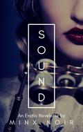 Sound (The Five Senses #4) by Minx Noir