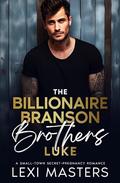 The Billionaire Branson Brothers: Luke by Lexi Masters