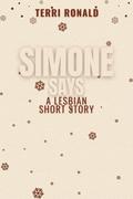 Simone Says: A Lesbian Short Story by Terri Ronald