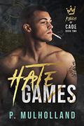 Hate Games (Kings of Cade #2) by P. Mulholland