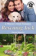 Rescuing Jack (Weaver's Circle #5) by Christa Maurice