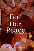 For Her Peace (The Knight Brothers #4) by Dria Andersen