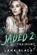 Jaded 2: The Hunt by Lana Black