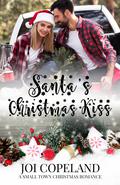 Santa's Christmas Kiss: Small Town Holiday Romances by Joi Copeland