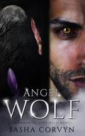 Angel Wolf (Immortal Sentinels #6) by Sasha Corvyn