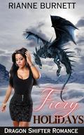Fiery Holidays: Dragon Shifter Romance (Holiday Fantasies #2) by Rianne Burnett