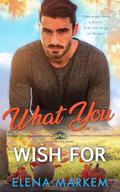 What You Wish For (Fable Notch #6) by Elena Markem