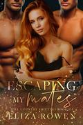 Escaping My Mates: An MFM Second Chance Romance (Hill Country Shifters #3) by Elizabeth Austin