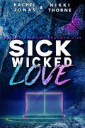 Sick Wicked Love (Savage Kings of Bradwyn U #3) by Rachel Jonas