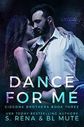 Dance For Me (Ciccone Brothers #3) by B.L. Mute