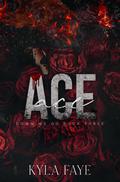 Ace (Down We Go #3) by Kyla Faye