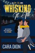 Whisking It All (Aster Bay #1) by Cara Dion