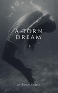 A Torn Dream by Lucy Rains