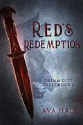 Red's Redemption: A Dark Fairy Tale Reverse Harem Tale (Grimm City Tales #2) by Ava Hall
