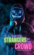 Strangers of the Crowd by C.L. Easton