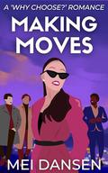 Making Moves: A Why Choose Romance by Mei Dansen