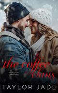 The Coffee Claus: Claus for Christmas by Taylor Jade