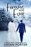 Forever and Ever (A Holly Well Springs Novel #6) by Vivian Porter