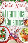 A Lighthouse Christmas : A Christmas Novella (Gulf Coast Getaway #3) by Bebe Reed