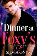 Dinner at Foxy's (Law and Supernatural Order #3) by Silvia Onyx