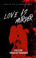 Love Is Murder by C.H. Lyn