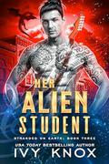 Her Alien Student (Stranded on Earth #3) by Ivy Knox
