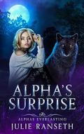 Alpha's Surprise (Alphas Everlasting #2) by Julie Ranseth
