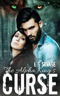 The Alpha King's Curse: (Part Two) (The Bloodlines #2) by L.G. Savage