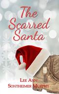 The Scarred Santa by Lee Ann Sontheimer Murphy