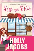 Slip and Fall (A Harry's Pottery Mystery #2) by Holly Jacobs