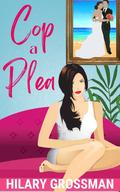 Cop a Plea (I Can't Stop Loving You #3) by Hilary Grossman