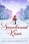 Snowbound Kisses (Holidays with the Holly Sisters #3) by Jan Gallagher Dunn
