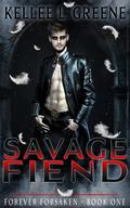 Savage Fiend - A Supernatural Suspense (Forever Forsaken #1) by Kellee L. Greene