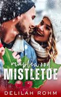 Maplewood Mistletoe: A Small Town Christmas Romance by Delilah Rohm