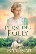 Pursuing Polly : Tales from Biders Clump Prequel by Danni Roan