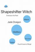 Shapeshifter Witch: Embrace the past (The books of Brigit #4) by Jade Draigon