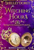 Witching Hours: Paranormal Women's Fiction (Midlife In Harmony Grove #2) by Shelley Dorey