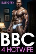 BBC 4 Hotwife: Cheating Wife Black Boyfriend by Elle Grey