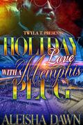 Holiday Love With A Memphis Plug by Aleisha Dawn