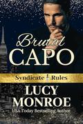 Brutal Capo (Syndicate Rules #5) by Lucy Monroe