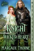 Knight of the Wicked Heart (The Eglinton Knight #3) by Margaux Thorne
